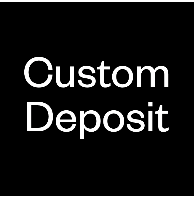 Custom Deposit- Dealer